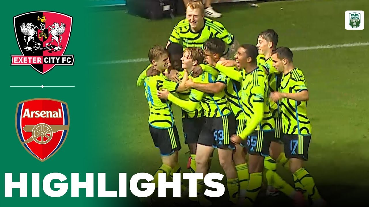 #ไฮไลท์ฟุตบอล [ เอ็กซ์เซเตอร์ ซิตี้ 0 - 5 อาร์เซน่อล(U21) ] จอห์นสโตนส์ เพนท์โทรฟี่ อังกฤษ 2023/11.10.66