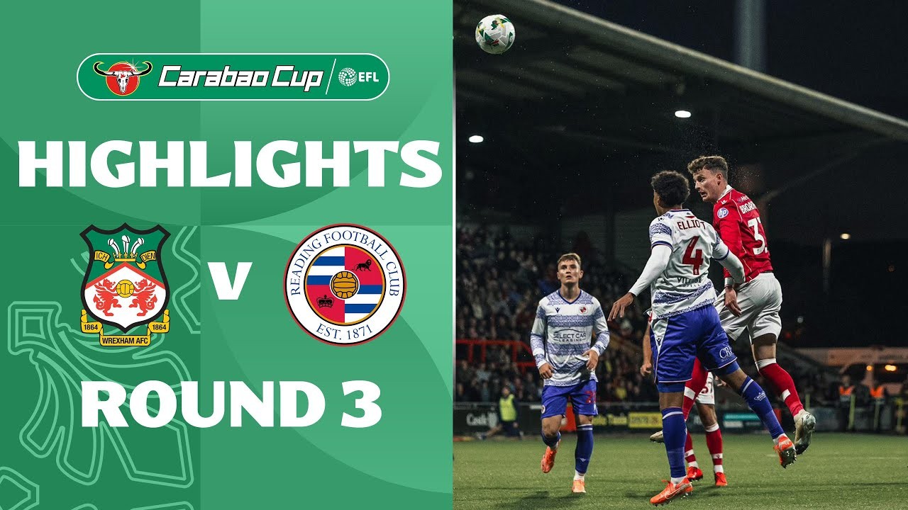 #ไฮไลท์ฟุตบอล [ เร็กซ์แฮม 2 - 0 เร้ดดิ้ง ] คาราบาว คัพ อังกฤษ 2025/24.9.68