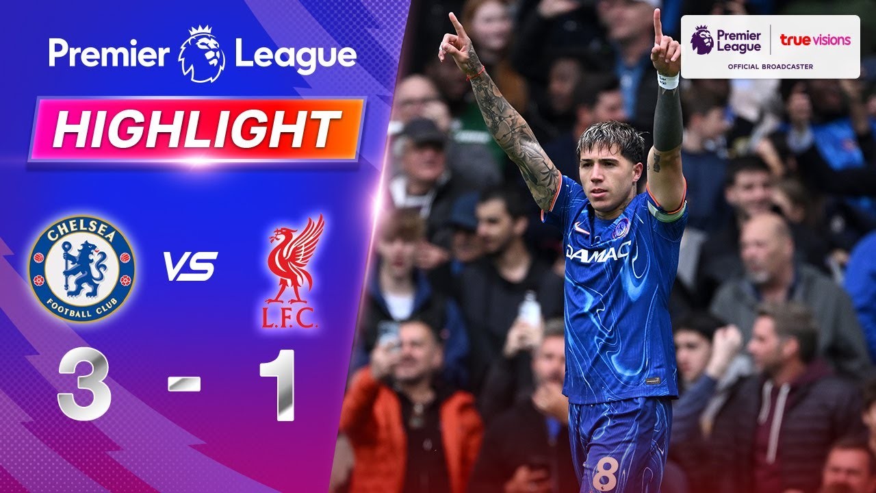 #ไฮไลท์ฟุตบอล [ เชลซี 3 - 1 ลิเวอร์พูล ] พรีเมียร์ลีก อังกฤษ 2025/5.5.68