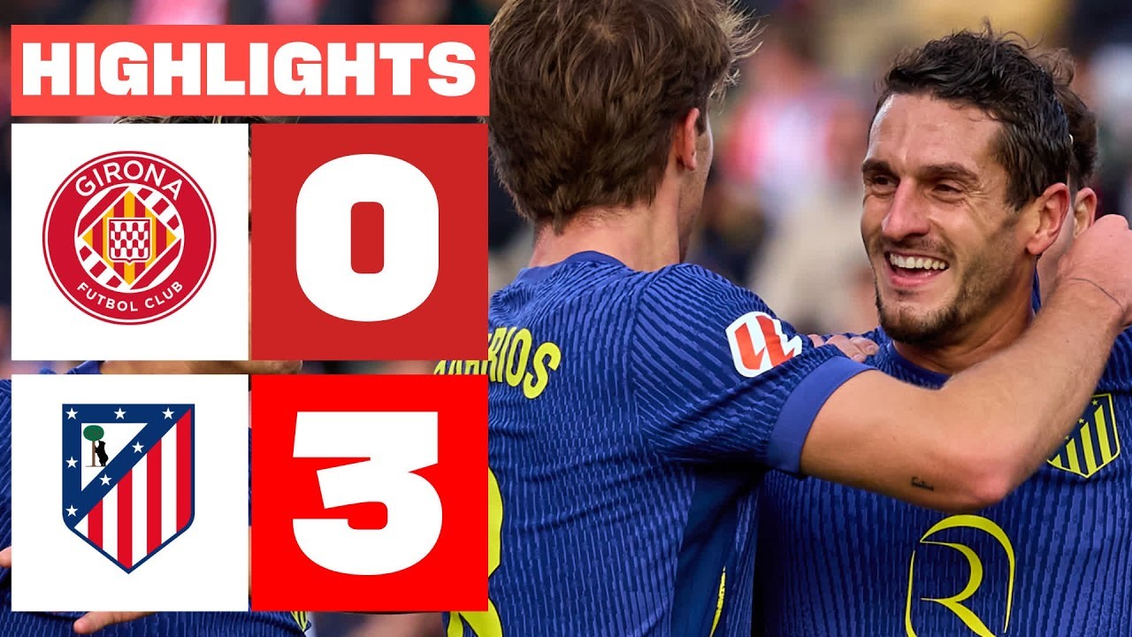 #ไฮไลท์ฟุตบอล [ คิโรน่า 0 - 3 แอตเลติโก้ มาดริด ] ลาลีก้า สเปน 2025/22.12.68